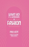 What Ho! P. G. Wodehouse on Fashion - Paul Kent - 9781911673422