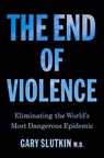 The End of Violence - Gary Slutkin - 9781911709138