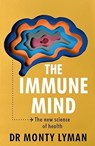 The Immune Mind - Monty Lyman - 9781911709176