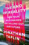 The End of Reality - Jonathan Taplin - 9781911709503