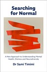 Searching for Normal - Dr Sami Timimi - 9781911717133