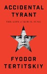 Accidental Tyrant - Fyodor Tertitskiy - 9781911723547