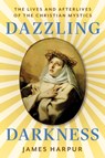 Dazzling Darkness - James Harpur - 9781911723905