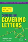 You're Hired! Compelling Covering Letters - Jude Hanley ; Liz Dinse - 9781911724209