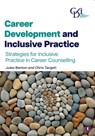 Career Development and Inclusive Practice - Chris Targett ; Jules Benton - 9781911724285