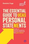 The Essential Guide to UCAS Personal Statements - Dominic Fuge - 9781911724629