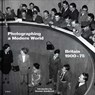 Photographing a Modern World - Dominic Sandbrook - 9781911736233