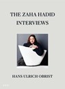 The Zaha Hadid Interviews - Hans Ulrich (Artistic Director Obrist - 9781911736295