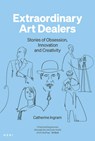 Extraordinary Art Dealers - Catherine Ingram - 9781911736332