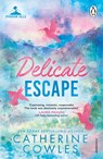 Delicate Escape - Catherine Cowles - 9781911746010
