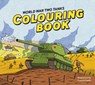 World War Two Tanks: Colouring Book -  - 9781911748045
