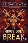 The Things Gods Break - Abigail Owen - 9781911750598