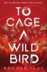 To Cage a Wild Bird - Brooke Fast - 9781911751007