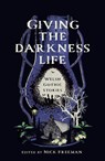 Giving the Darkness Life -  - 9781911752165