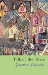 Talk of the Town - Jonathan Edwards - 9781911752172