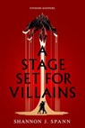 A Stage Set for Villains - Shannon J. Spann - 9781911753155