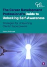 The Career Development Professional’s Guide to Unlocking Self-Awareness - John Ambrose - 9781911759201