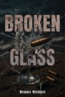 Broken Glass - Dennis Michael - 9781911761129