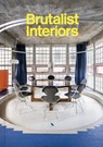 Brutalist Interiors - Blake Gopnik ; Naomi Pollock ; Gili Merin ; Rixt Woudstra - 9781912018222