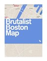 Brutalist Boston Map - Chris Grimley ; Mark Pasnik ; Michael Kubo - 9781912018697