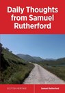 Daily Thoughts from Samuel Rutherford - Samuel Rutherford - 9781912042029