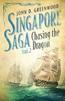 Chasing the Dragon - John D. Greenwood, Author of the Singapore S - 9781912049219