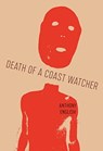 Death of a Coast Watcher - Anthony English - 9781912049707