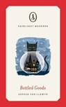 Bottled Goods - Sophie van Llewyn - 9781912054305