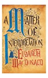 A Matter of Interpretation - Elizabeth Mac Donald - 9781912054701