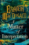 A Matter of Interpretation - MAC DONALD,  Elizabeth - 9781912054725