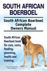 South African Boerboel. South African Boerboel Complete Owners Manual. South African Boerboel book for care, costs, feeding, grooming, health and trai - Asia Moore - 9781912057771