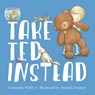 Take Ted Instead - Cassandra Webb ; Xiao Mao - 9781912076611