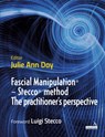 Fascial Manipulation(r) - Stecco(r) Method the Practitioner's Perspective - Julie Ann Day - 9781912085019