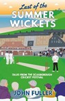 Last Of The Summer Wickets - John Fuller - 9781912101214