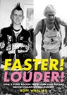 Faster! Louder! - Boff Whalley - 9781912101290