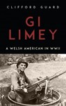 Gi Limey - A Welsh-American in Wwii - Clifford Guard ; Geraint Thomas - 9781912109029