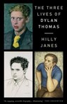 The Three Lives of Dylan Thomas - Hilly Janes - 9781912109814