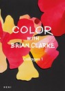 Color with Brian Clarke: Collages 1 - Brian Clarke - 9781912122837