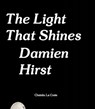 Damien Hirst: The Light That Shines - Damien Hirst - 9781912122950