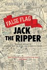 False Flag Jack The Ripper - Stephen Senise - 9781912145867