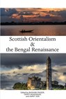 Scottish Orientalism and the Bengal Renaissance - Bashabi Fraser ; Tapati Mukherjee ; Amrit Sen - 9781912147113