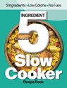 The Simple 5 Ingredient Skinny Slow Cooker - Cooknation - 9781912155873