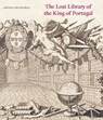 The Lost Library of the King of Portugal - Angela Delaforce - 9781912168156