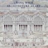 Living with Architecture as Art - Peter May ; Maureen Cassidy-Geiger ; Charles Hind ; Basile Baudez - 9781912168194