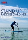Stand Up Paddleboarding: A Beginner's Guide - Simon Bassett - 9781912177974