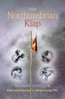 The Northumbrian Kiap - FORSTER,  Robert - 9781912183364