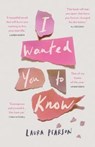 I Wanted You To Know - PEARSON,  Laura - 9781912194766