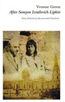 After Semyon Izrailevich Lipkin: 1911-2003 - Yvonne Green - 9781912196975