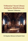 Antipalus Maleficiorum - Johannes Trithemius ; Dr Stephen Skinner ; Daniel Clark - 9781912212460