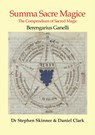 Summa Sacre Magice - Dr Berengarius Ganelli ; Dr Stephen Skinner ; Daniel Clark - 9781912212484